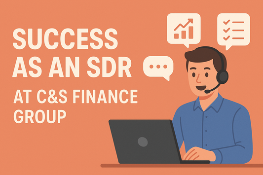 Success as an SDR at C&S Finance Group